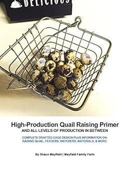 Amazon Com High Production Backyard Quail Raising Primer