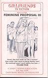 Feminine Proposal III (GIRLFRIENDS TV FICTION Book 4)