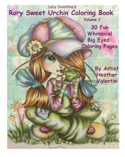 Lacy Sunshine's Rory Sweet Urchin Coloring Book Volume 2: Fun Whimsical Big Eyed Art (Lacy Sunshine Rory Sweet Urchin) by Heather Valentin