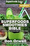 Superfoods Smoothies Bible: Over 170 Quick & Easy Gluten Free Low Cholesterol Whole Foods Blender Re by Don Orwell