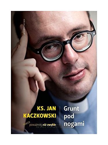 Grunt pod nogami. Ksiadz Jan Kaczkowski nieco powazniej niz zwykle