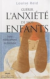 Guérir l'anxiété de nos enfants