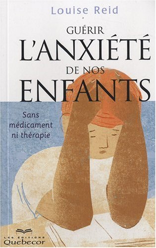 Guérir l'anxiété de nos enfants