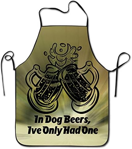 Funny In Dog Beers, Ive Only Had One Kitchen Cooking Apron