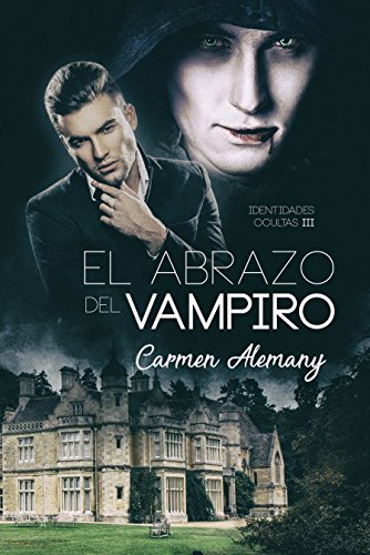 El abrazo del vampiro (Identidades Ocultas nº 3) (Spanish Edition)