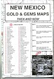 New Mexico, Gold & Gems, Map Set Then & Now