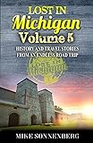 Lost In Michigan Volume 5: History And Travel
