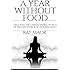 A Year Without Food: Discover the unimaginable world of proven energetic nourishment