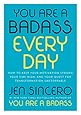 You Are a Badass Every Day: How to Keep Your Motivation Strong, Your Vibe High, and Your Quest for Transformation Unstoppable