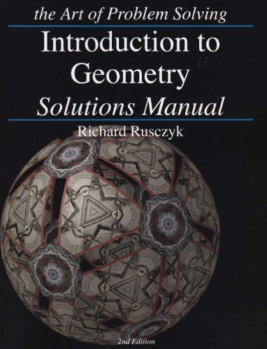 Art of Problem Solving Introduction to Geometry Solutions Manual by Richard Rusczyk (2007-06-15)