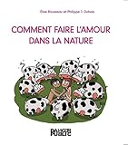 Comment faire l'amour dans la nature (French Edition) by 