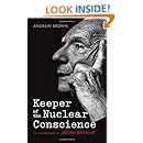 Keeper of the Nuclear Conscience: The Life and Work of Joseph Rotblat
