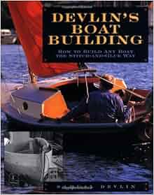 Devlin's Boatbuilding: How to Build Any Boat the Stitch 