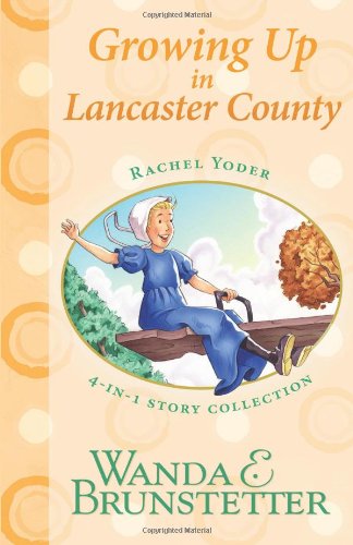 Rachel Yoder Story Collection 2--Growing Up