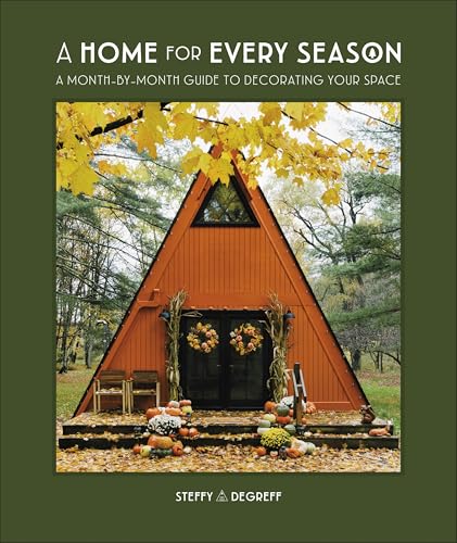 A Home for Every Season: A Month-by-Month Guide to Decorating Your Space (English Edition)