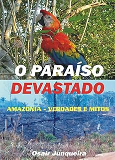 Livro Paraíso Devastado: Amazônia - Verdades e mitos
