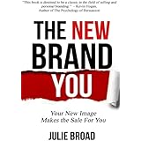 The New Brand You: Your New Image Makes the Sale for You