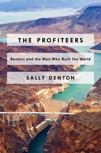 The Profiteers: Bechtel and the Men Who Built the World (Best Civil Engineering Journals)