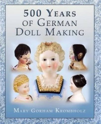 500 Years of German Dollmaking by