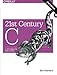 21st Century C: C Tips from the New School by 