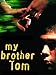 My Brother Tom