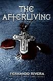 The Afterliving (His Blood & Silver Series) by Fernando Rivera