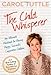 The Child Whisperer: The Ultimate Handbook for Raising Happy, Successful, Cooperative Children