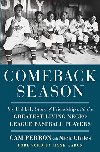 Comeback Season: My Unlikely Story of Friendship with the Greatest Living Negro League Baseball Players (English Edition)
