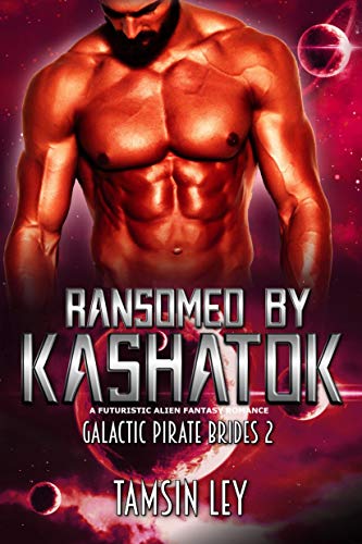 Best! Ransomed by Kashatok: A Futuristic Alien Fantasy Romance (Galactic Pirate Brides Book 2) TXT