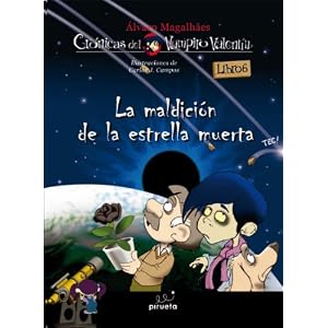 Vampiro Valentin 6. La maldicion de la estrella muerta (Cronicas del Vampiro Valentin) (Spanish Edition)