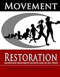 Movement Restoration: Improving Movement Always and in All Ways