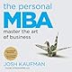 The Personal MBA: Master the Art of Business