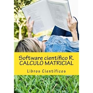 Software científico R. CALCULO MATRICIAL (Spanish Edition)