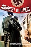 Midnight in Berlin: A Novel by James MacManus