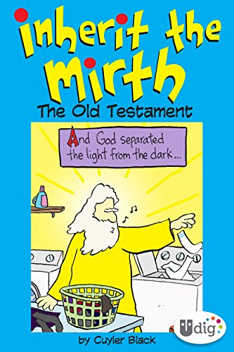 Inherit the Mirth: The Old Testament (UDig) by Cuyler Black