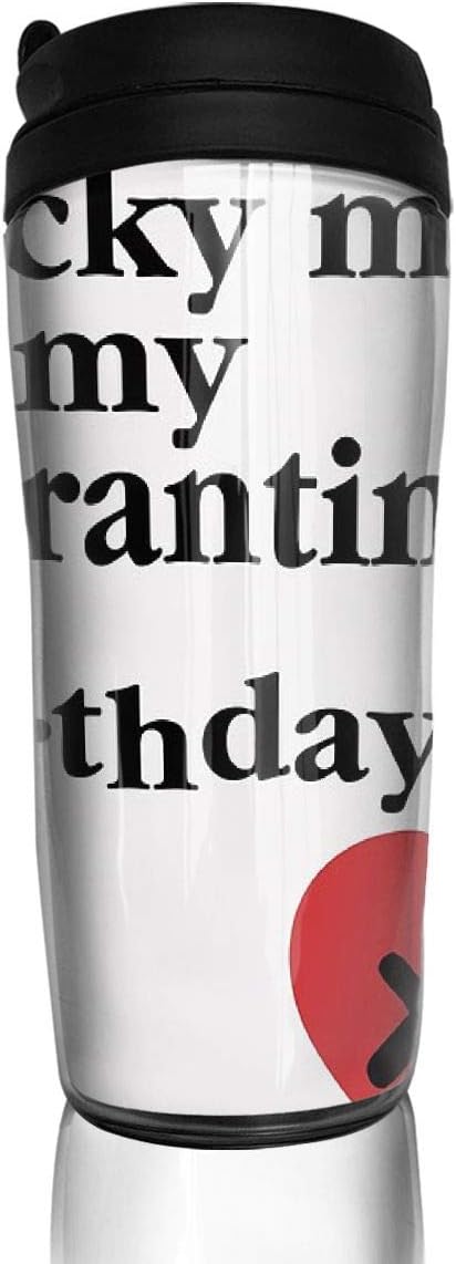 BaboLye Lucky Me It's My Quarantined Birthday ABS Travel Coffee Mugs With QuickSeal Lid Insulated 12 OZ Double Wall Water Coffee Cup