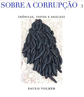 Livro SOBRE A CORRUPÇÃO 3 - CRÔNICAS E ANÁLISES
