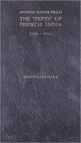 Buy Ananda Ranga Pillai Pepys Of French India Book Online At Low Prices In India Ananda Ranga Pillai Pepys Of French India Reviews Ratings Amazon In