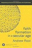 Faith Formation in a Secular Age: Responding to the Church's Obsession with Youthfulness (Ministry in a Secular Age)