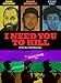 I Need You to Kill