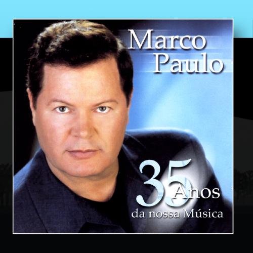 Marco Paulo - 35 Anos - Zortam Music