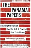 The Panama Papers: Breaking the Story of How the Rich and Powerful Hide Their Money