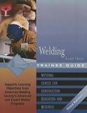 Welding, Level Three: Trainee Guide (Contren Learning)