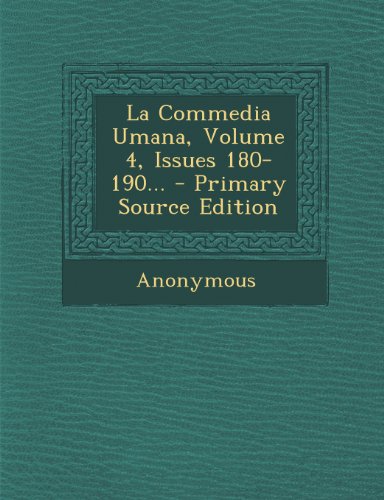 La Commedia Umana, Volume 4, Issues 180-190... - Primary Source Edition (Italian Edition)