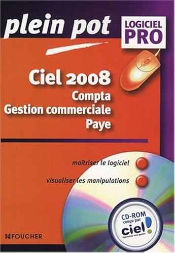 Download Ciel 2008 : Compta-Gestion commerciale-Paye (1Cédérom) PDF