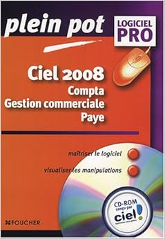 Ciel 2008 : Compta-Gestion commerciale-Paye (1Cédérom), by Guy Van Assche