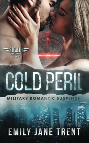 Cold Peril: Military Romantic Suspense (Stealth Security)