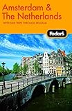 Fodor's Amsterdam & The Netherlands, 1st Edition: With Side Trips through Belgium (Travel Guide) by