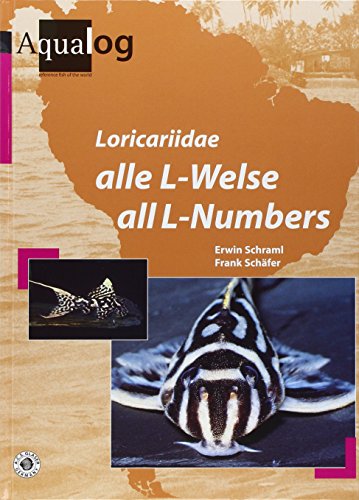 Aqualog: Loricariidae All L-Numbers, New 2nd. Edition by Erwin Schraml, Frank Schaefer