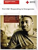 First Aid - Responding to Emergencies : Participant's Manual, American National Red Cross Staff, 1584803223